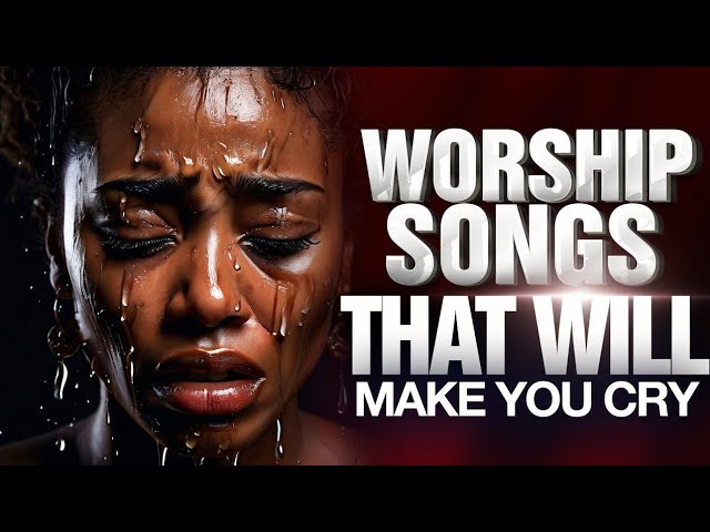 Powerful Worship Songs For Breakthrough and Midnight Prayer