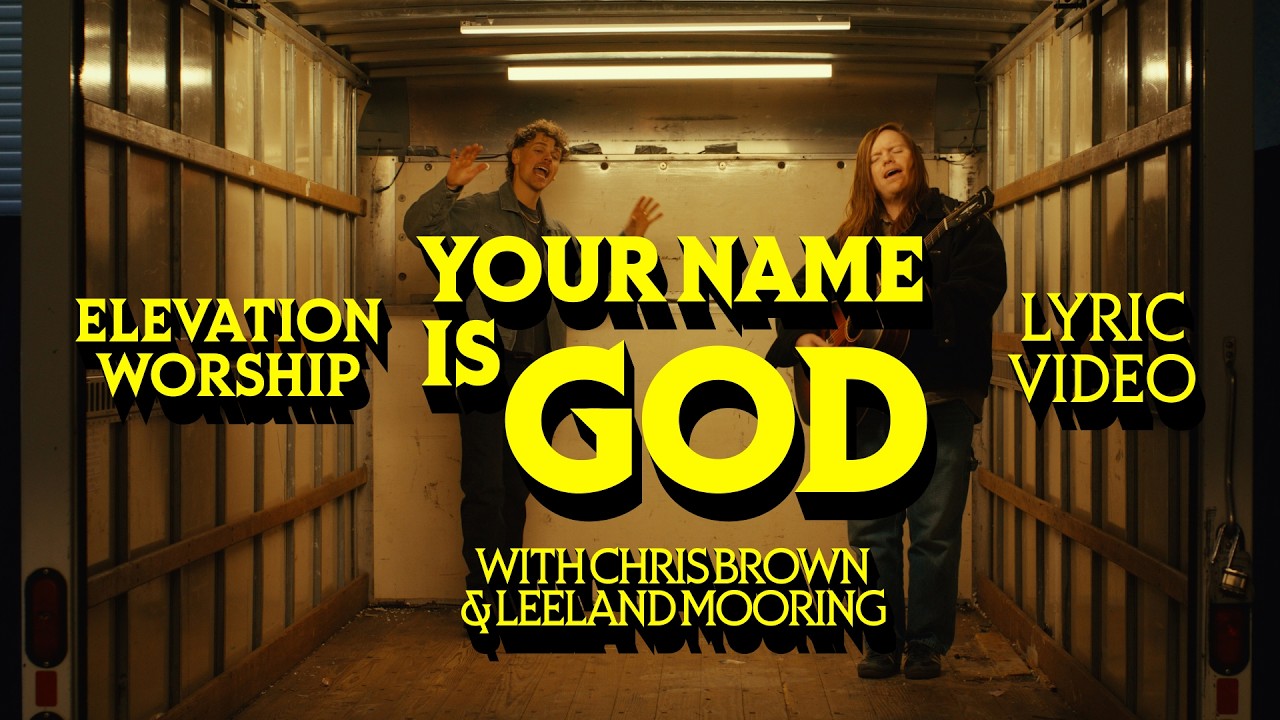 Your Name Is God | Official Lyric Video | Elevation Worship & Leeland Mooring cover art