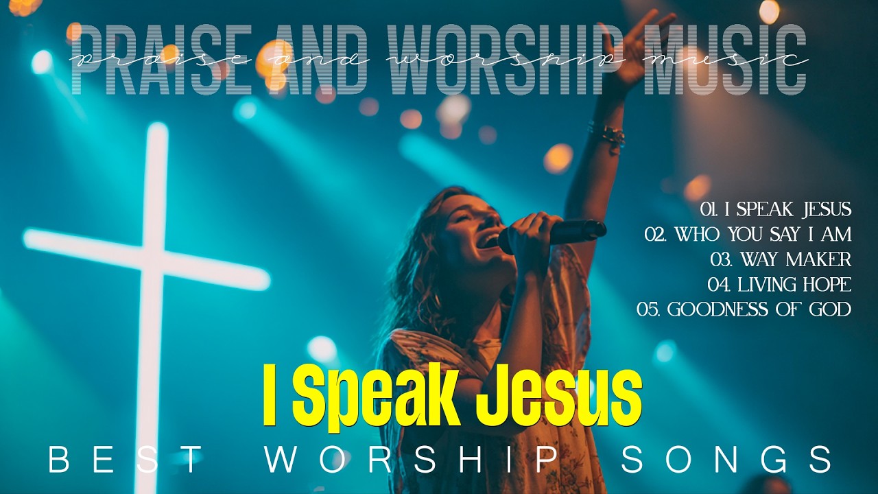 Best Worship Songs - I Speak Jesus, Christian Music 2026 Playlist, Hillsong Praise And Worship Music cover art