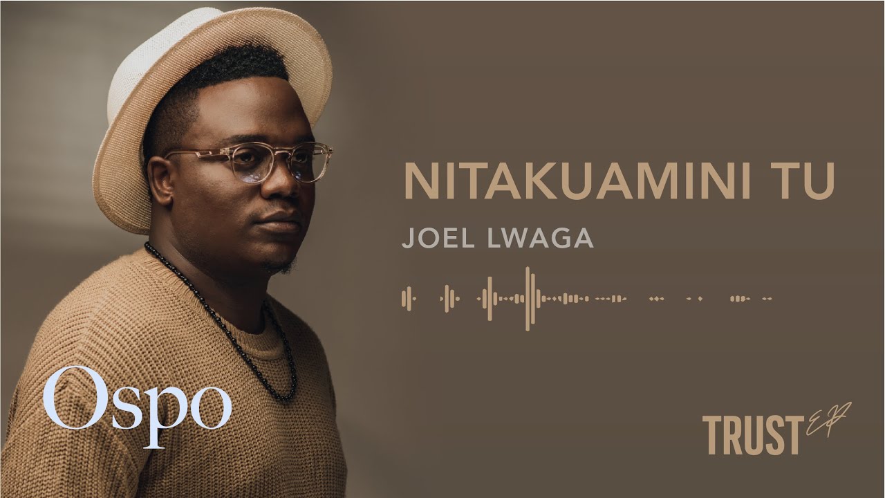 JOEL LWAGA - NITAKUAMINI TU (Official Audio)