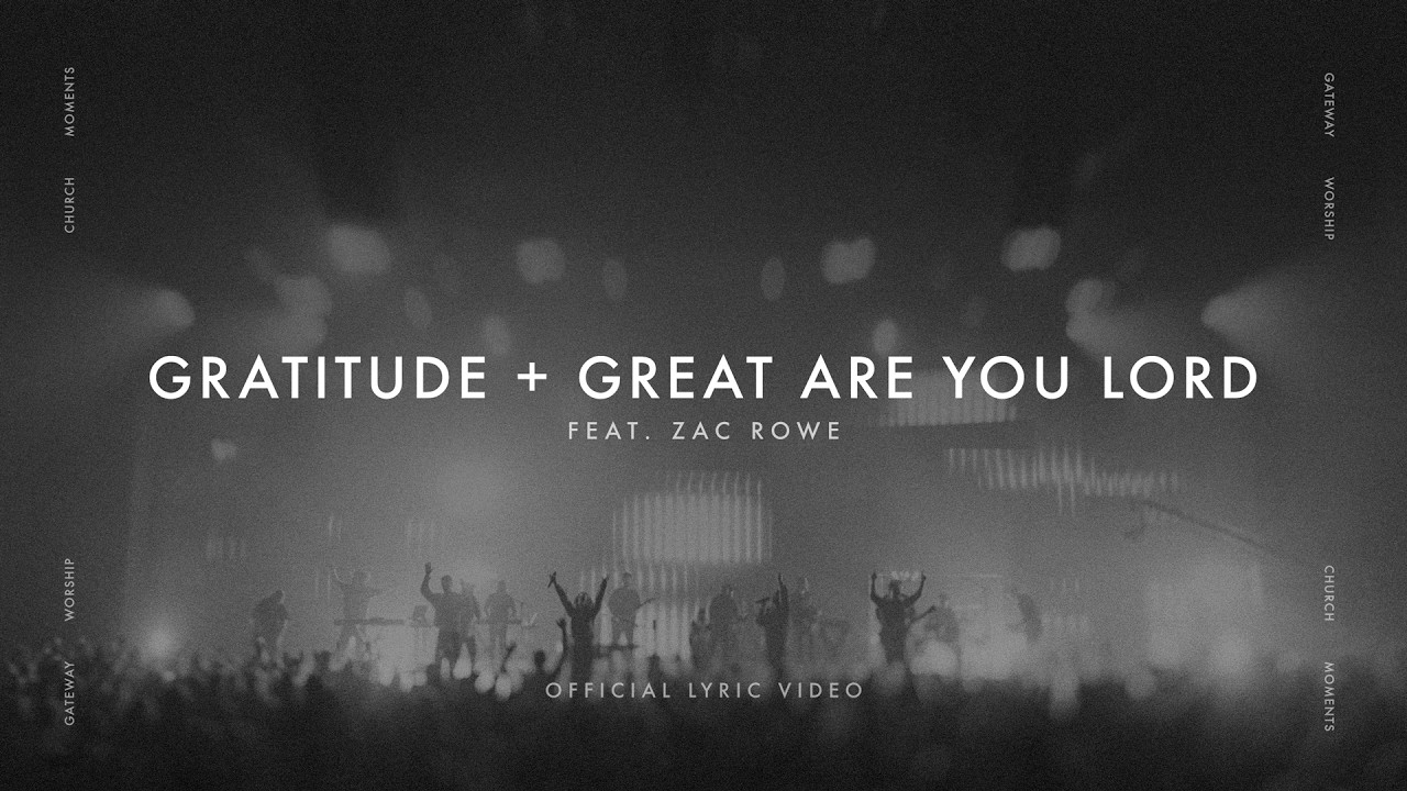 Gratitude + Great Are You Lord (Church Moments) | feat. Zac Rowe | Gateway Worship cover art