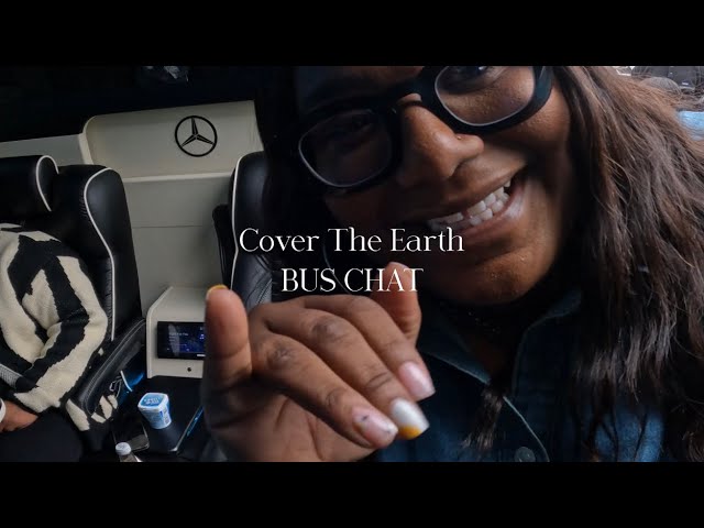 Cover The Earth | Bus Chats Episode One