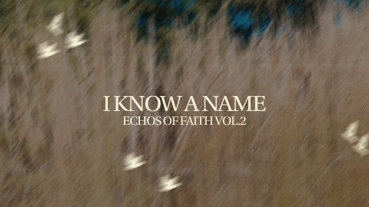 I Know A Name | Echoes of Faith Vol 2. | The Prayer Project cover art