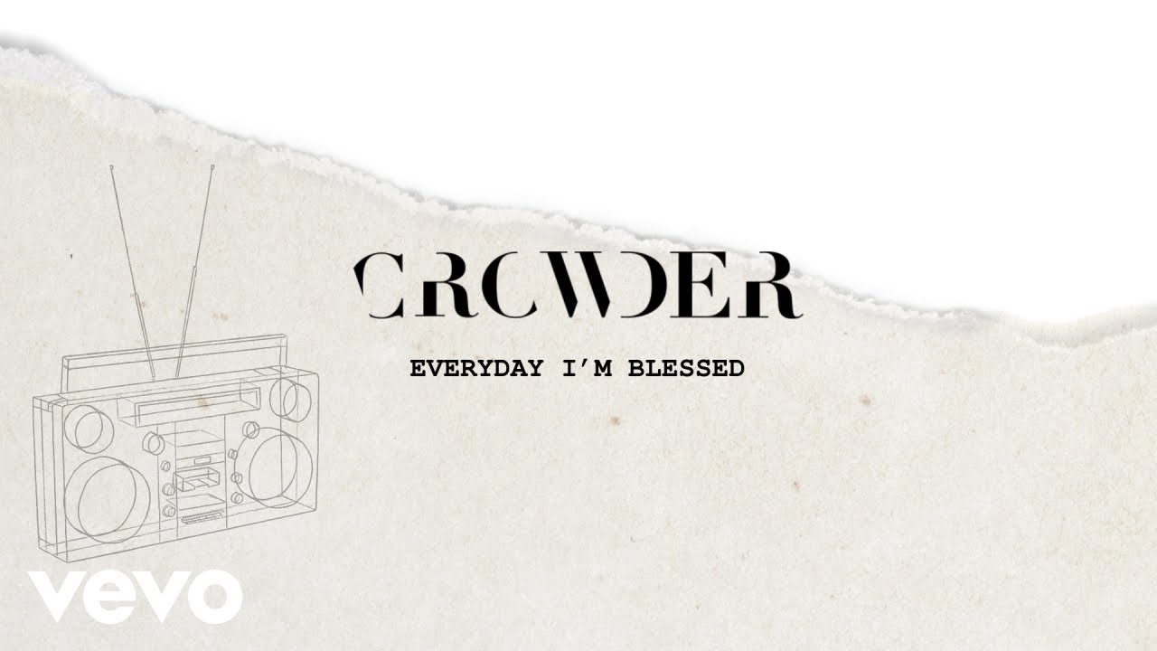 Crowder - Everyday I'm Blessed (Lyric Video) cover art