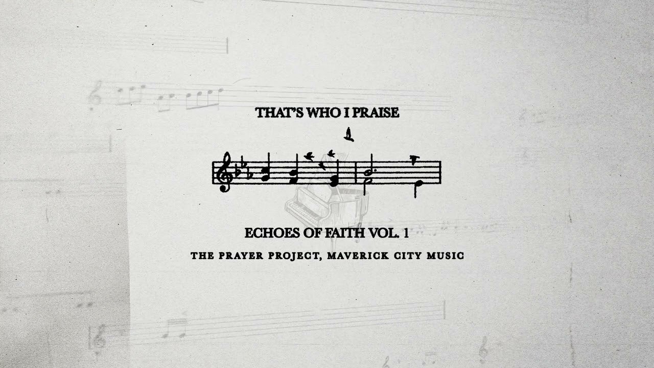 That's Who I Praise - The Prayer Project, Maverick City Music cover art