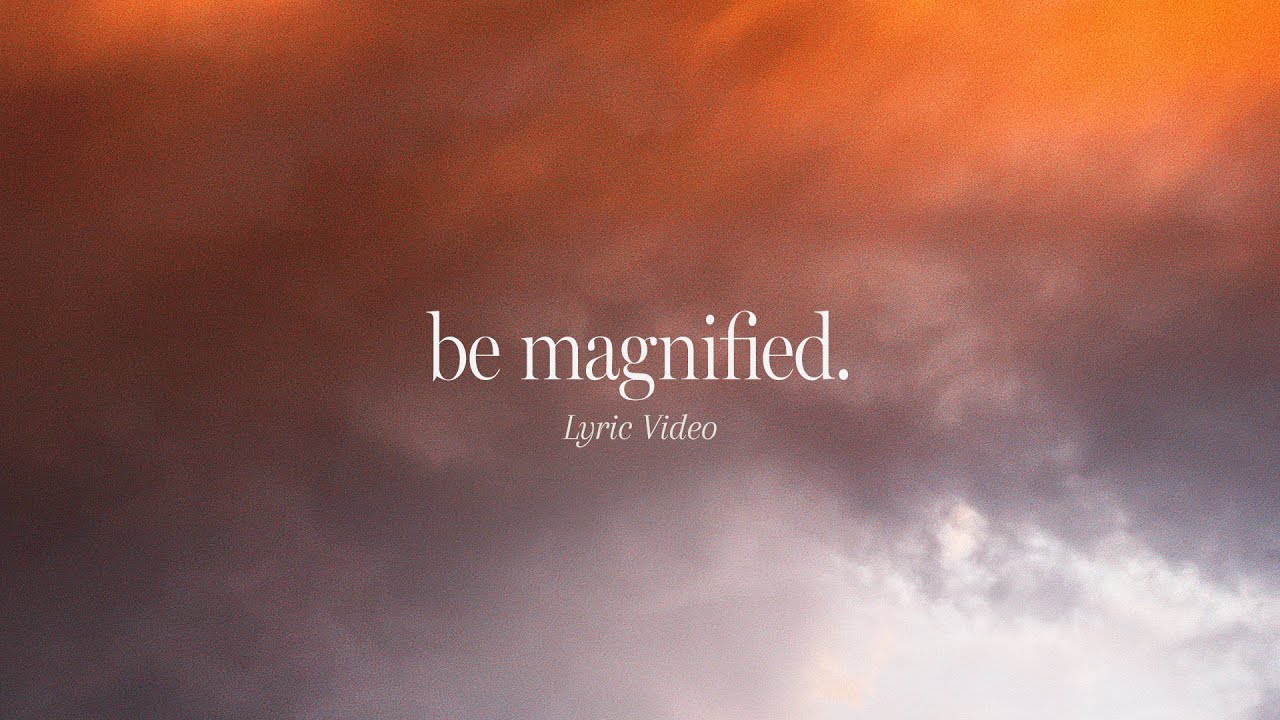 Be Magnified (Official Lyric Video) | feat. Tracy Pratt | Gateway Worship cover art