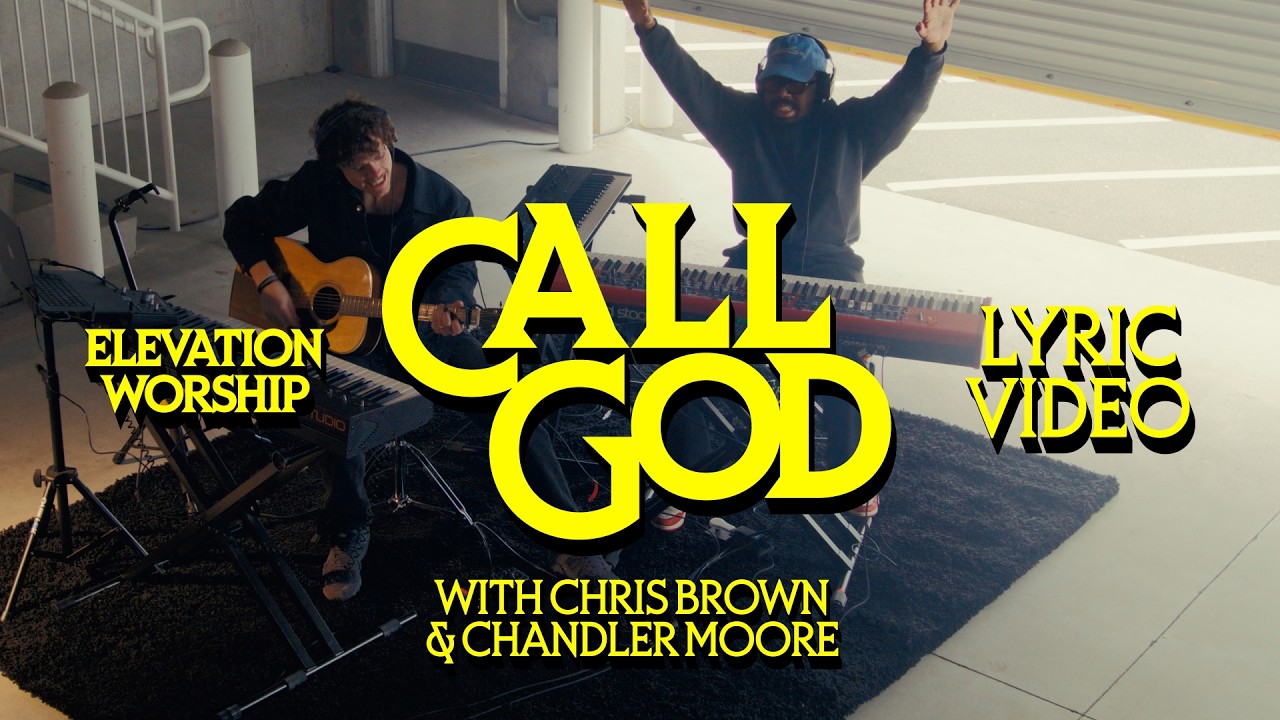 Call God | Official Lyric Video | Elevation Worship & Chandler Moore cover art