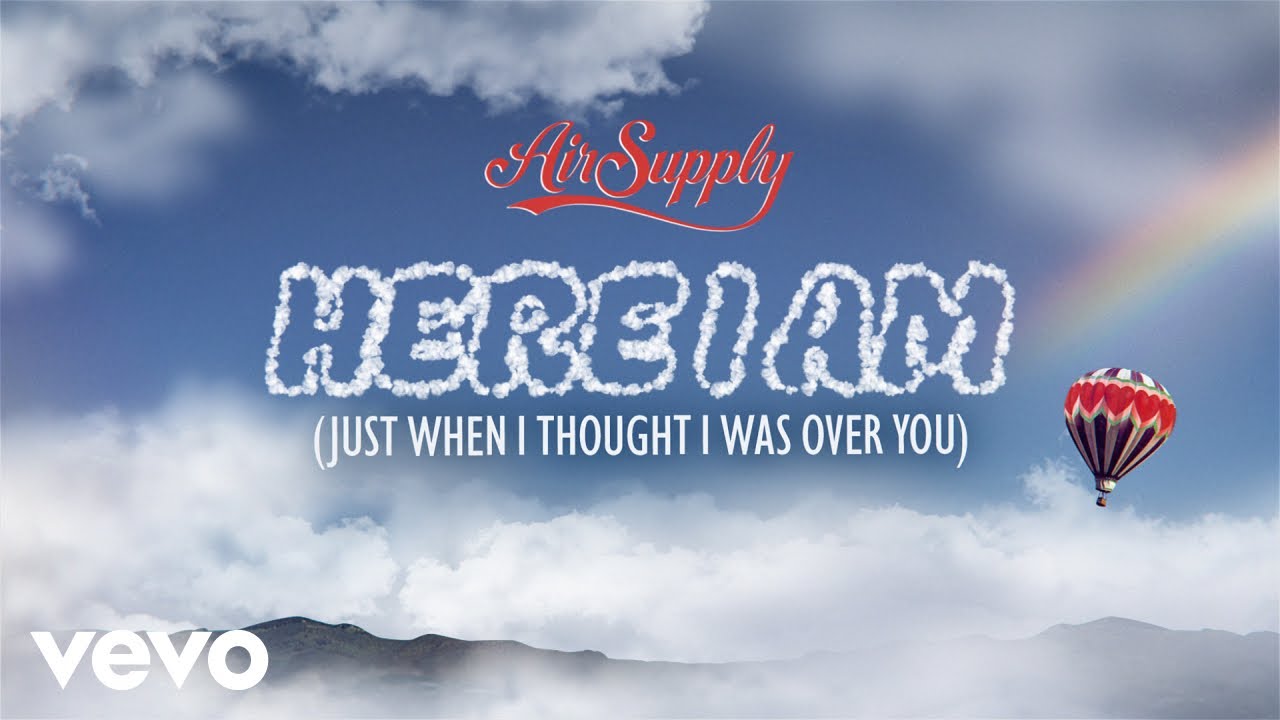 Air Supply - Here I Am (Just When I Thought I Was Over You) (Official Lyric Video) cover art