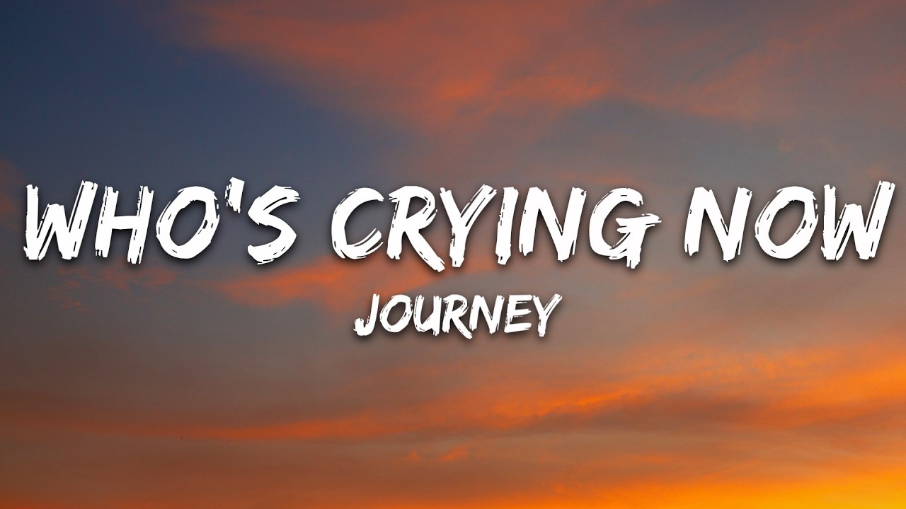 Journey - Who's Crying Now (Lyrics) cover art