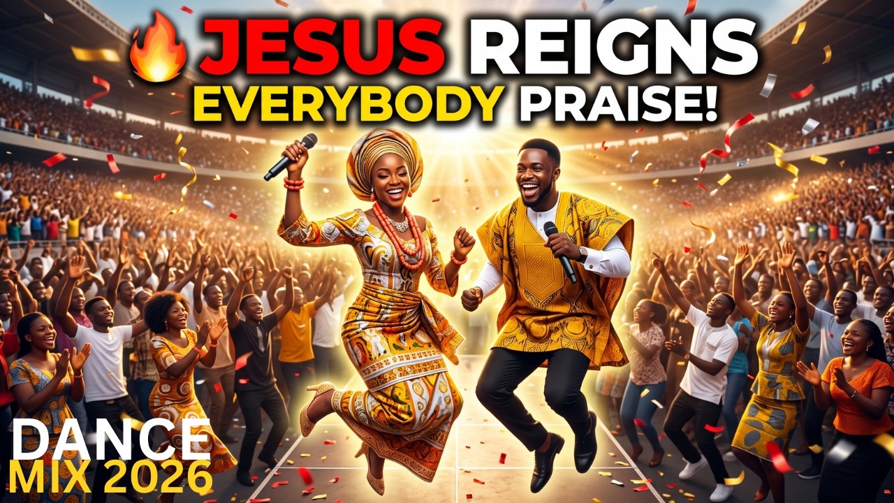 JESUS REIGNS — EVERYBODY PRAISE! 🔥 High Praise Dance Explosion | Igbo Gospel Praise Mix 2026 cover art