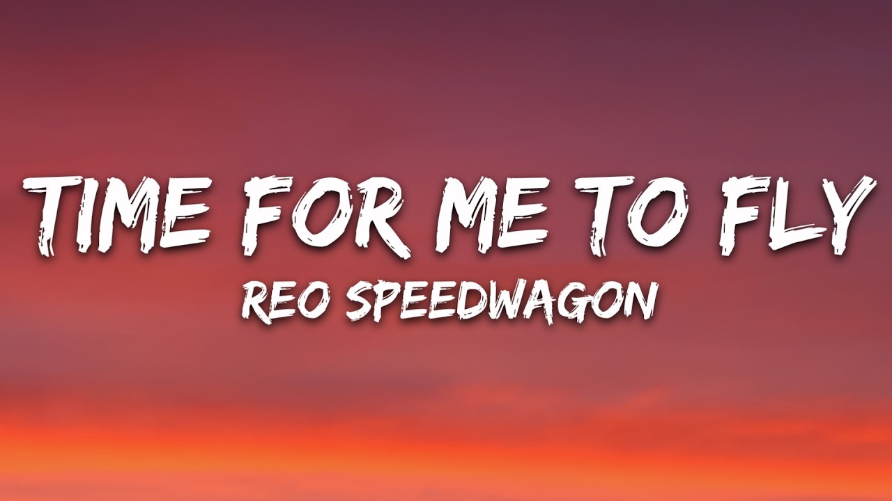 REO Speedwagon - Time for Me To Fly (Lyrics) cover art