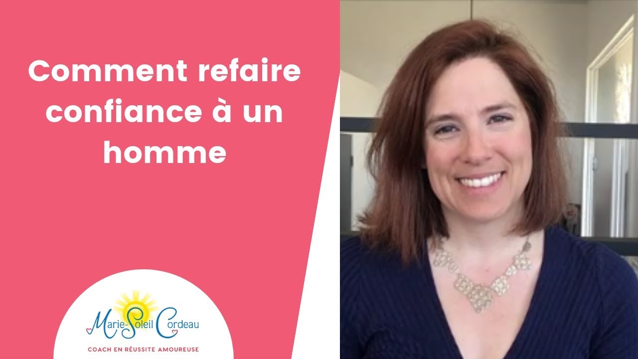 Comment refaire confiance à un homme