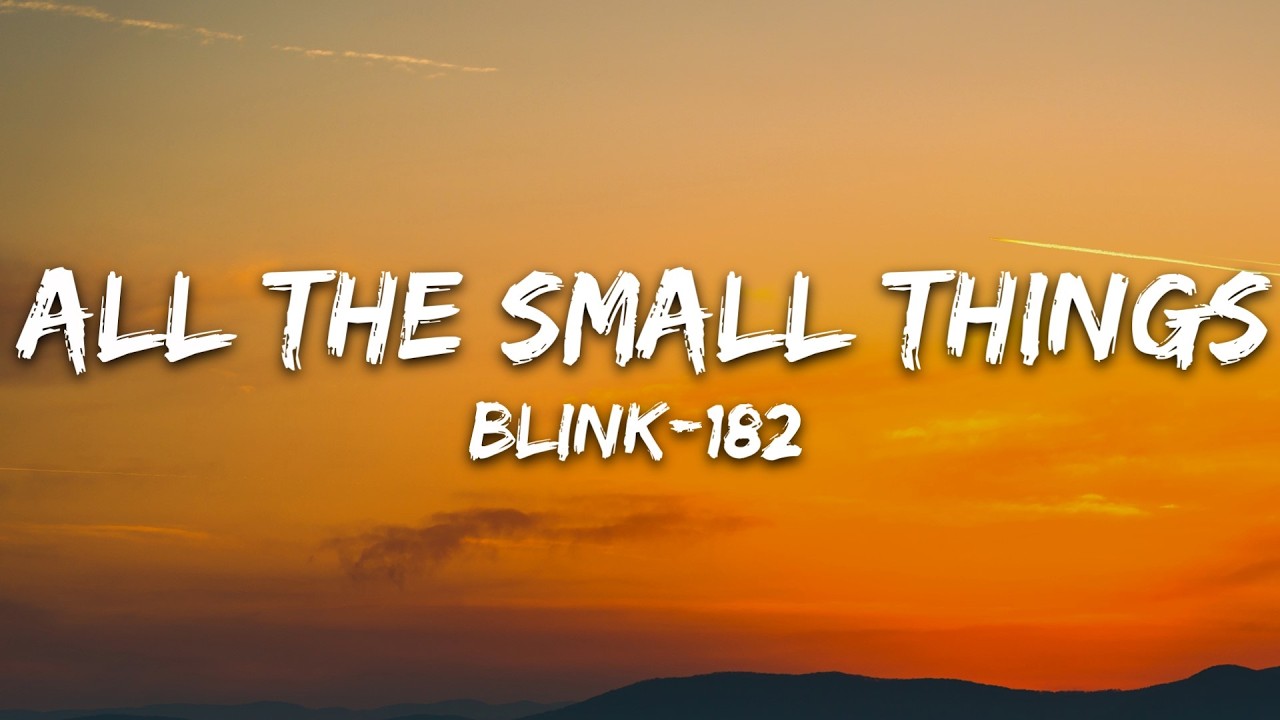 blink-182 - All The Small Things (Lyrics) cover art