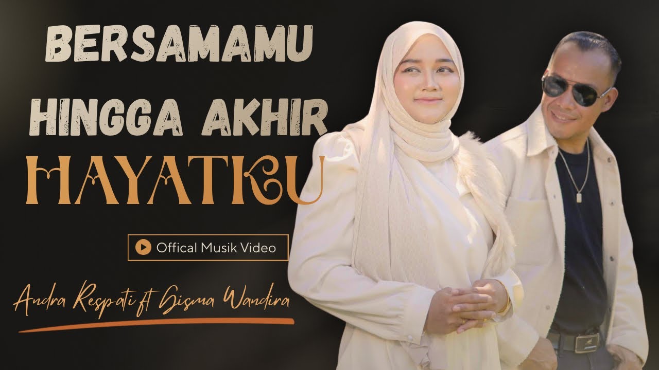 Bersamamu Hingga Akhir Hayatku - Andra Respati ft. Gisma Wandira (Official MV) cover art