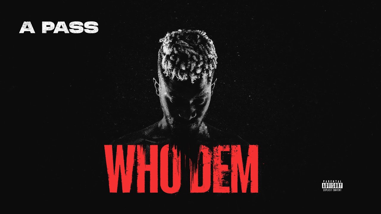 A Pass - Who Dem (Official Lyric Video) cover art