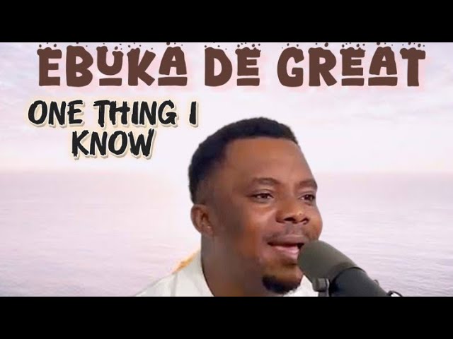 One thing i know about God (Da Video) by Ebuka De Great cover art