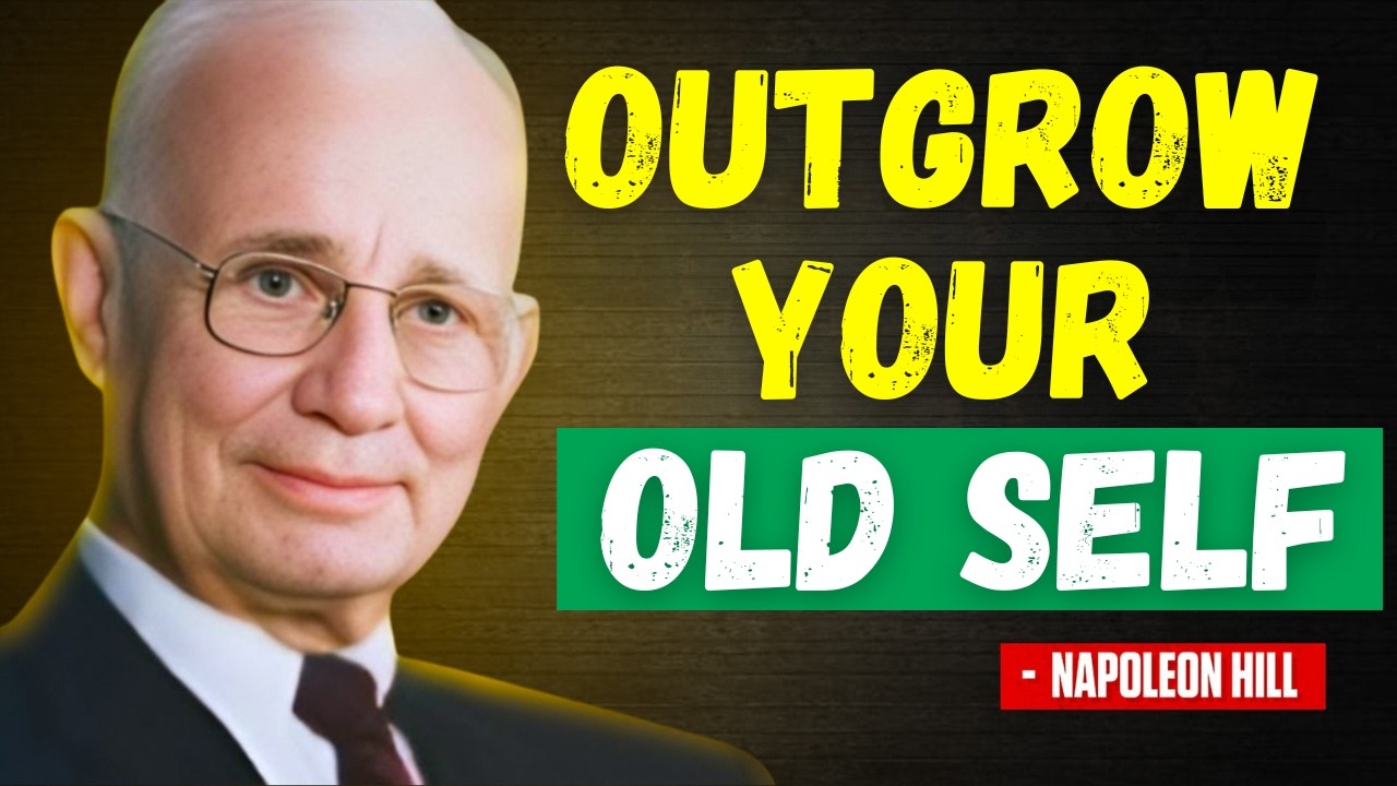 Force Yourself To Outgrow The Old Version Of You | Napoleon Hill cover art