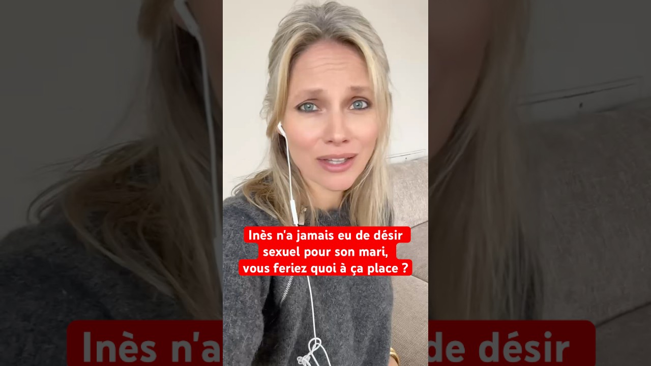 Inès n'a jamais eu de désir sexuel pour son mari, vous feriez quoi à ça place ? #desire #amour cover art