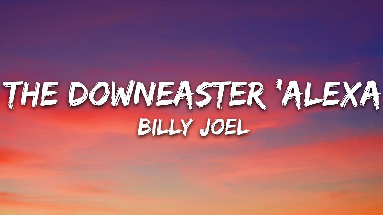 Billy Joel - The Downeaster 'Alexa' (Lyrics) cover art