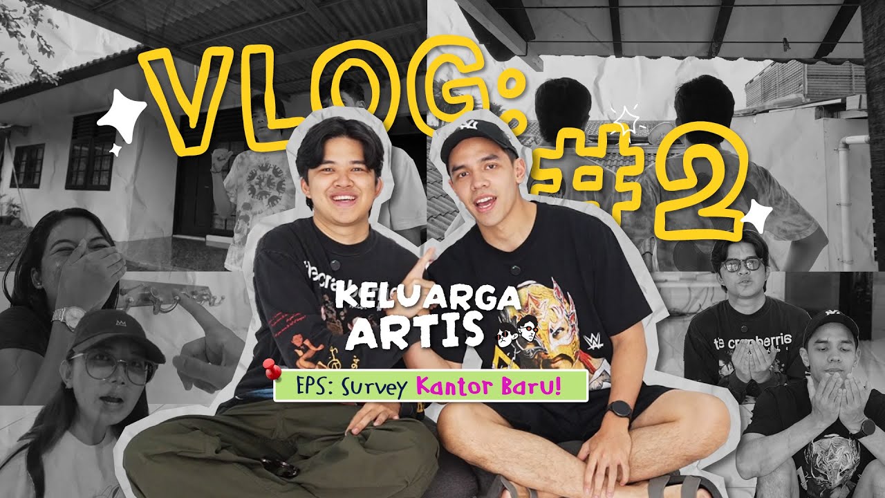 VLOG Keluarga Artis Ep. 2 - Survey Markas Baru Keluarga Artis cover art