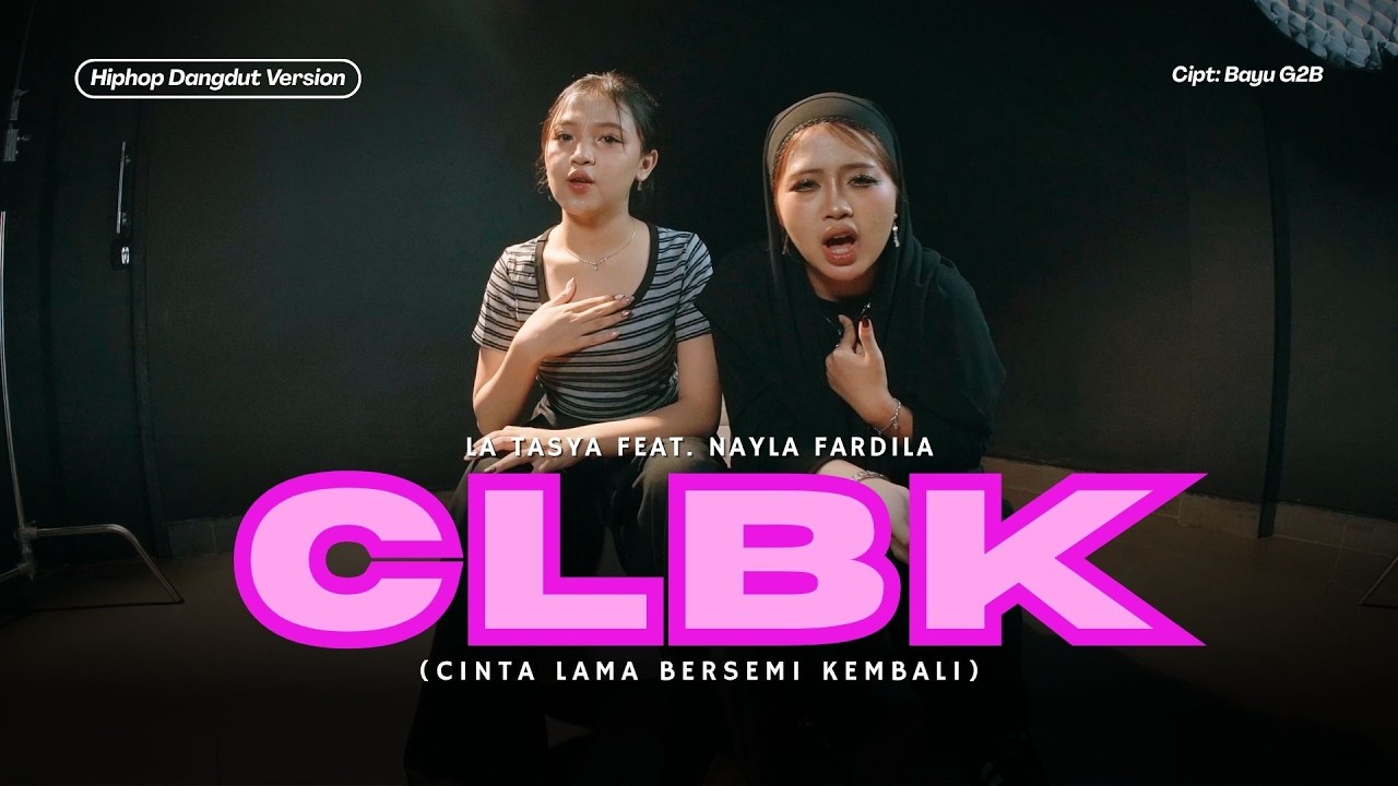 CLBK (Cinta Lama Bersemi Kembali) - La Tasya Feat. Nayla Fardila (HIPHOP DANGDUT VERSION) cover art