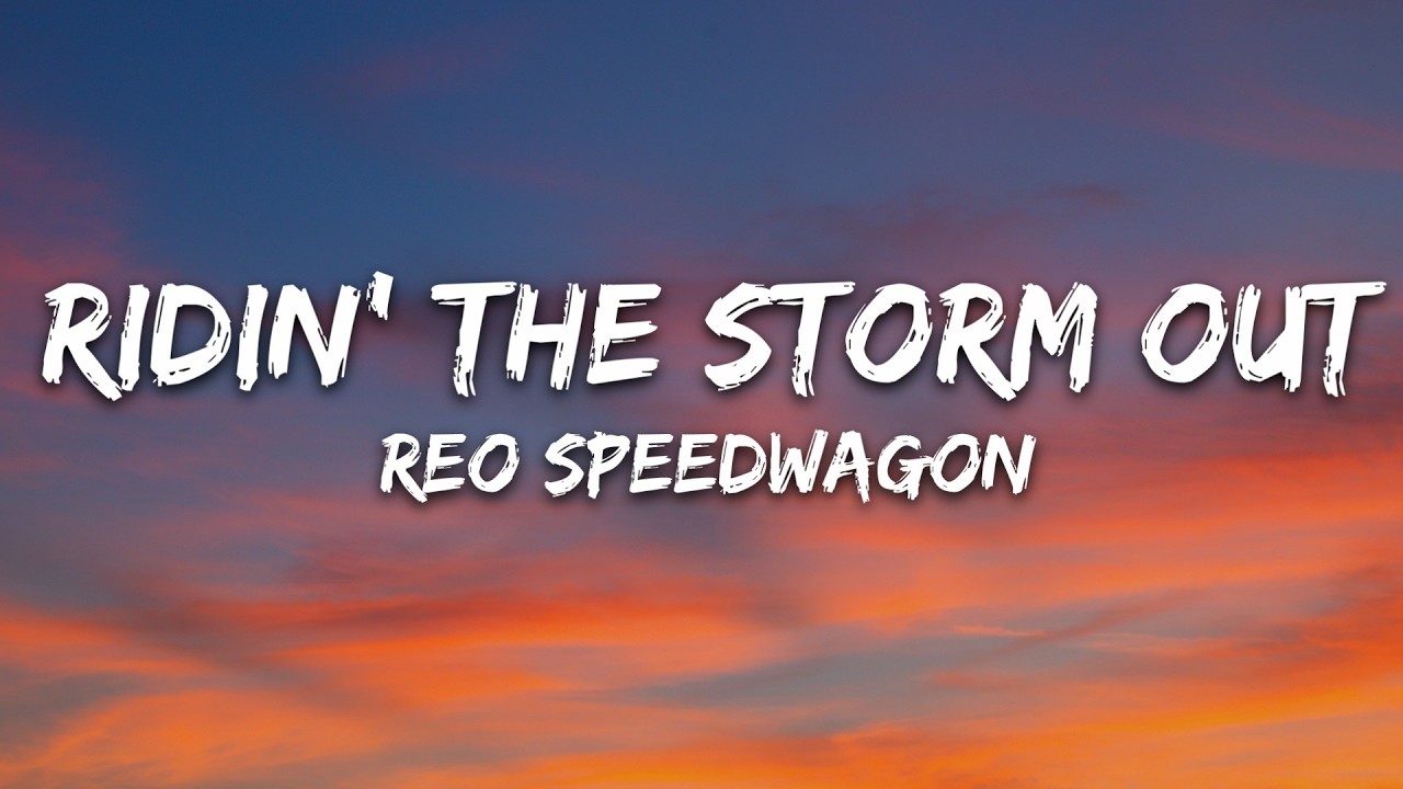 REO Speedwagon - Ridin' the Storm Out (Lyrics) cover art