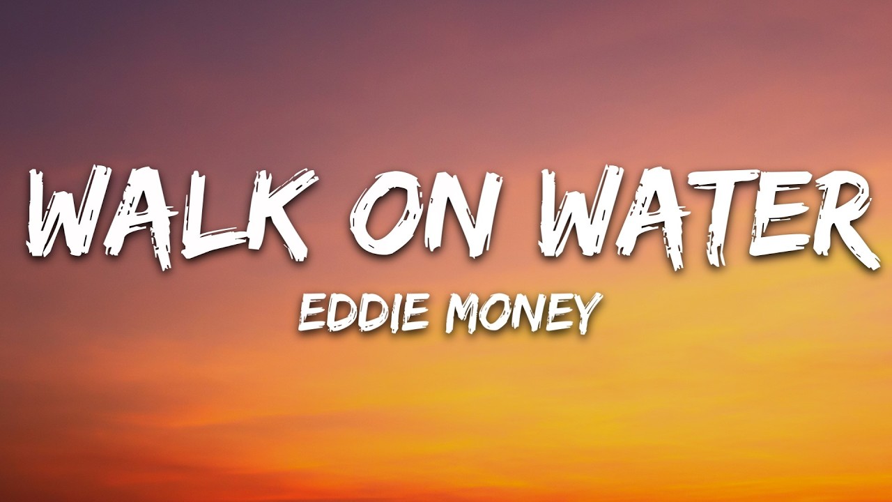 Eddie Money - Walk On Water (Lyrics) cover art