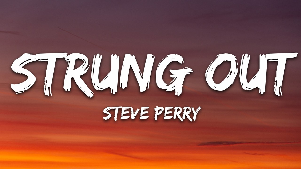 Steve Perry - Strung Out (Lyrics) cover art