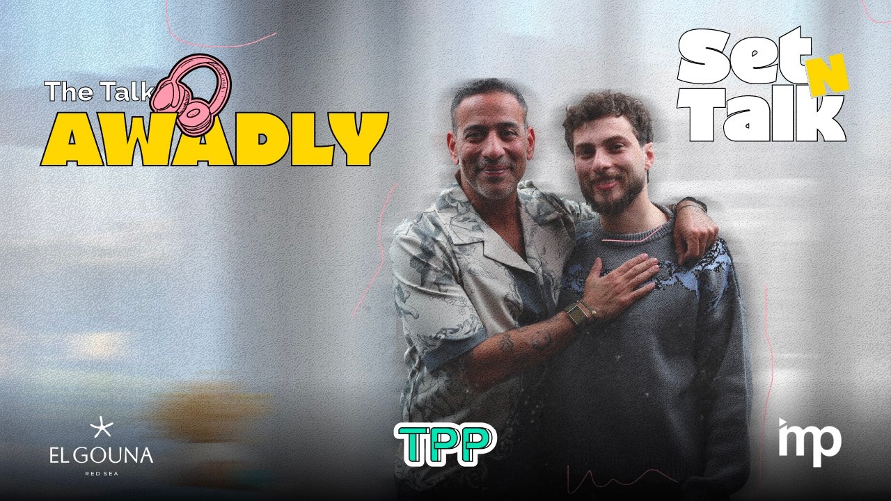 SetNTalk | The Talk with Seif Dooby N’ AWADLY
