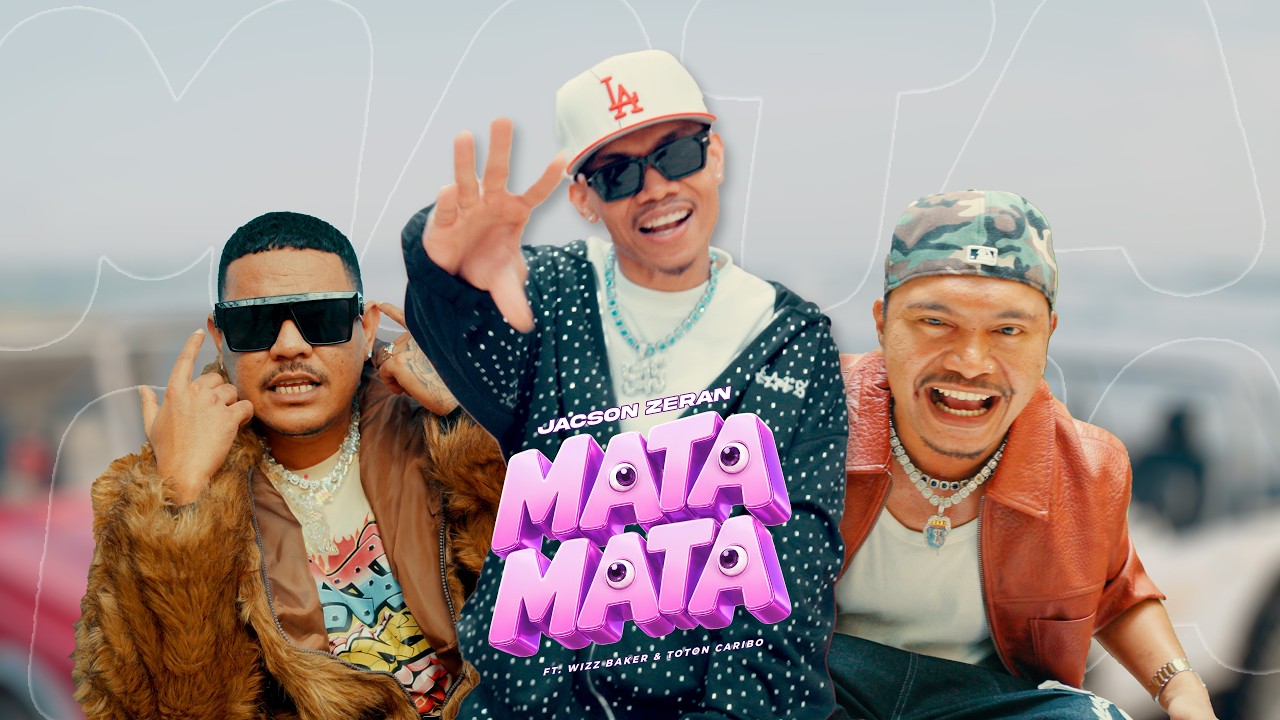 JACSON ZERAN - MATA-MATA FEAT TOTON CARIBO & WIZZ BAKER (OFFICIAL MUSIC VIDEO) cover art