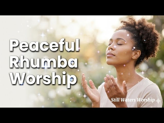 Peaceful Rhumba Worship | Deep Christian Prayer & Worship Music/ Afro gospel Worship songs cover art
