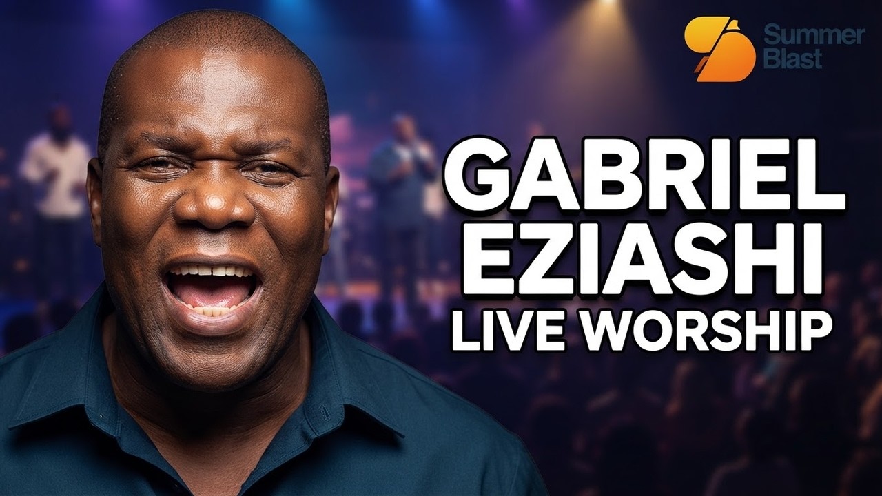 Gabriel Eziashi Ministration @ Summer  Blast 2025 cover art
