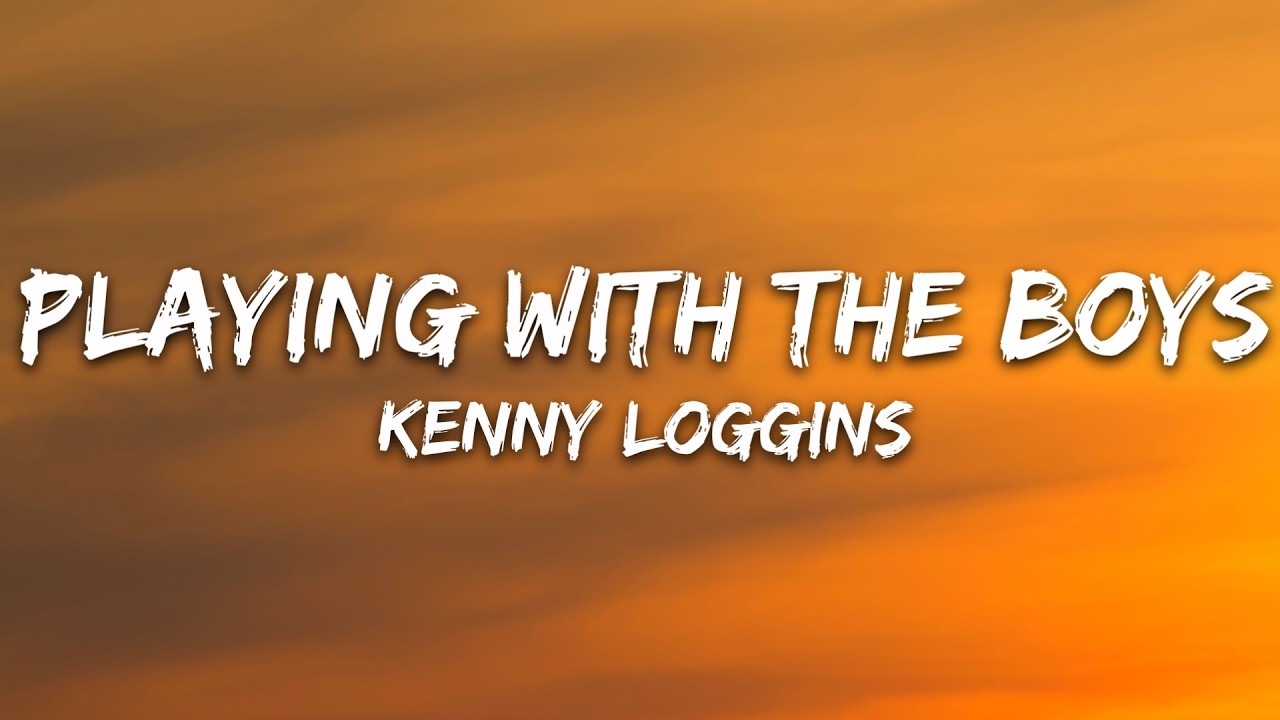Kenny Loggins - Playing with the Boys (Lyrics) cover art