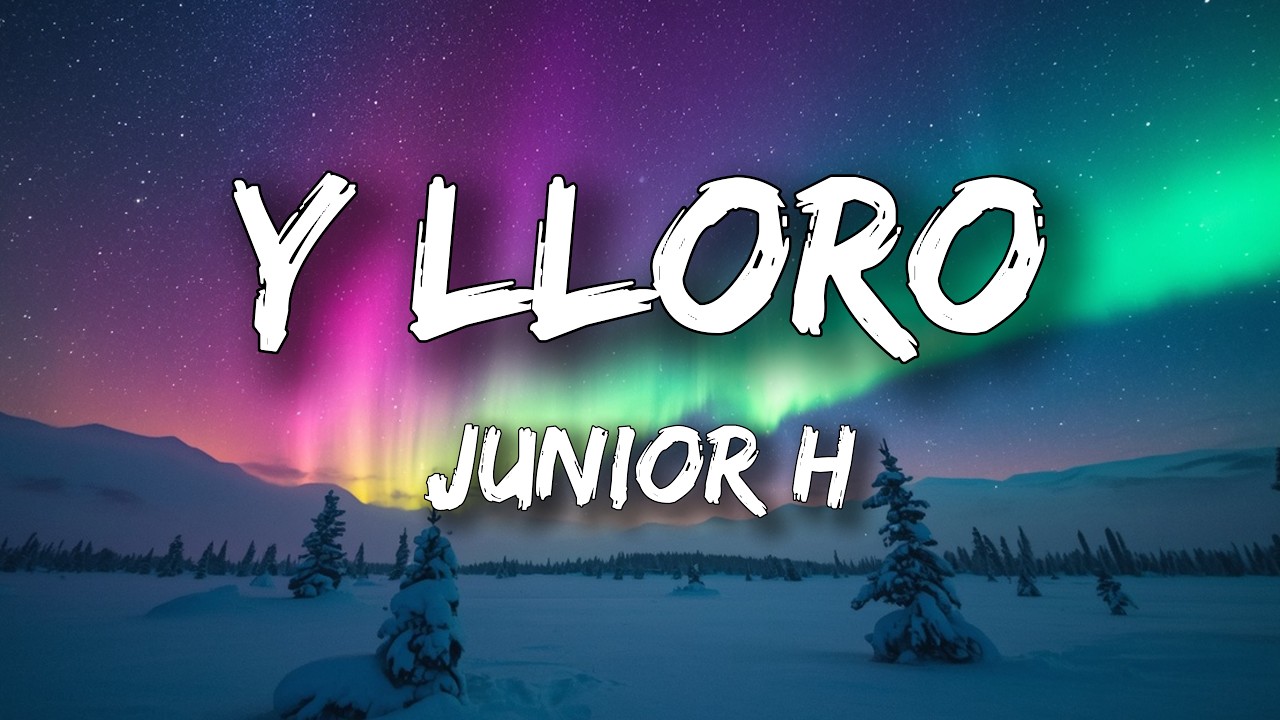 Junior H - Y LLORO (Letra/Lyrics) cover art