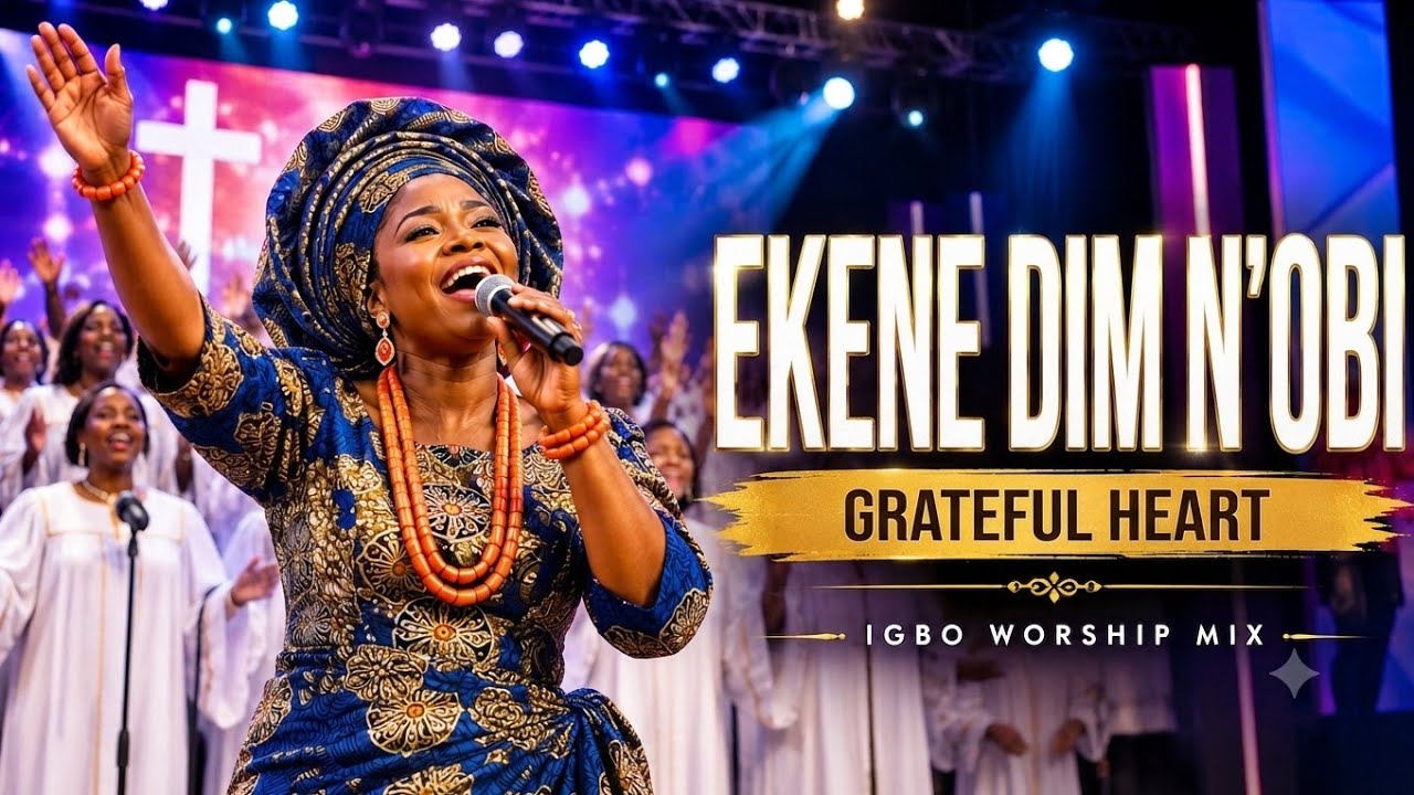 EKENE DIM N'OBI (Grateful Heart) | Igbo Worship Mix cover art