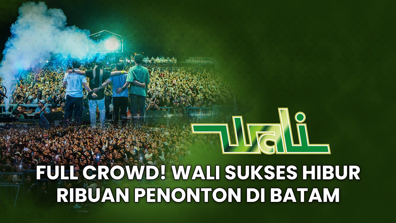 Full Crowd! WALI Sukses Hibur Ribuan Penonton di Batam cover art