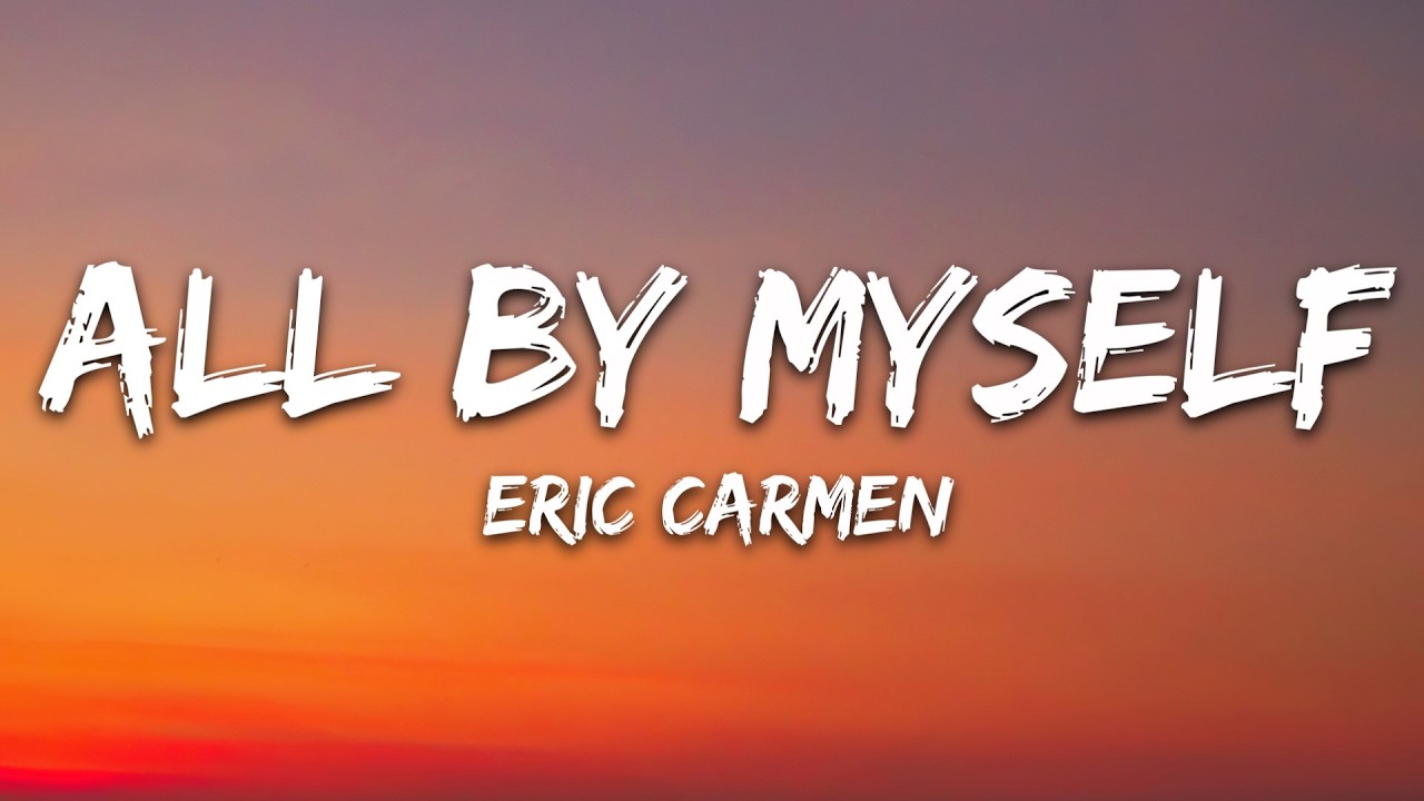 Eric Carmen - All By Myself (Lyrics) cover art