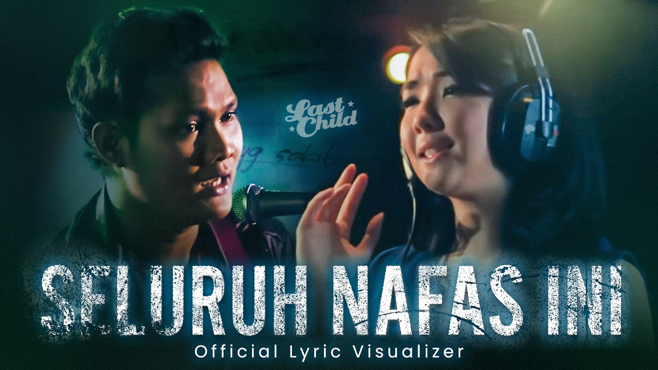 Last Child - Seluruh Nafas Ini (Official Lyric Visualizer) cover art