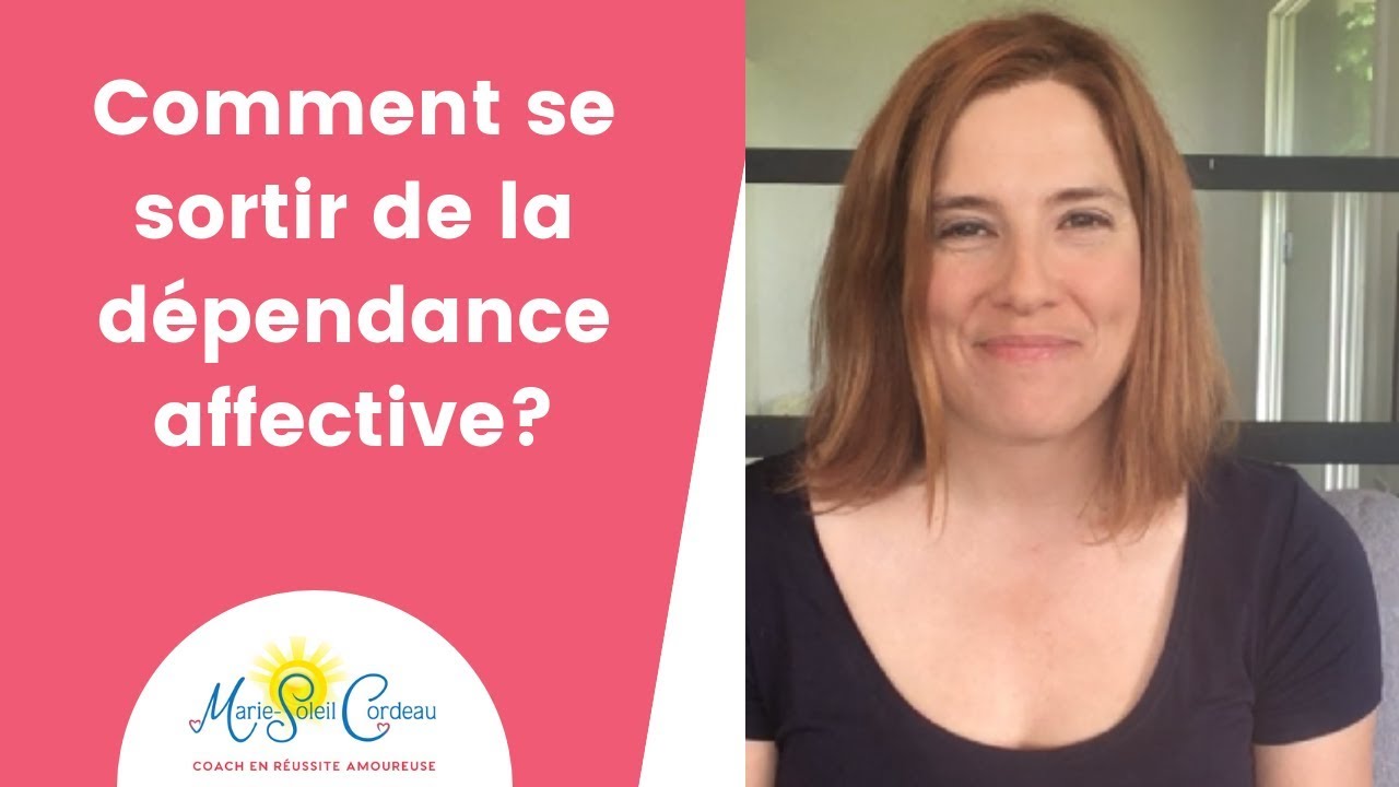 Vidéo 126 : Comment sortir de la dépendance affective?