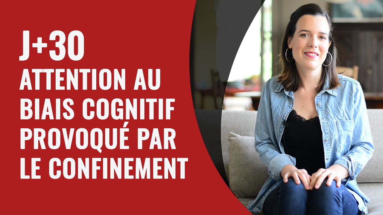 J+30 Attention au biais cognitif provoqué par le confinement cover art