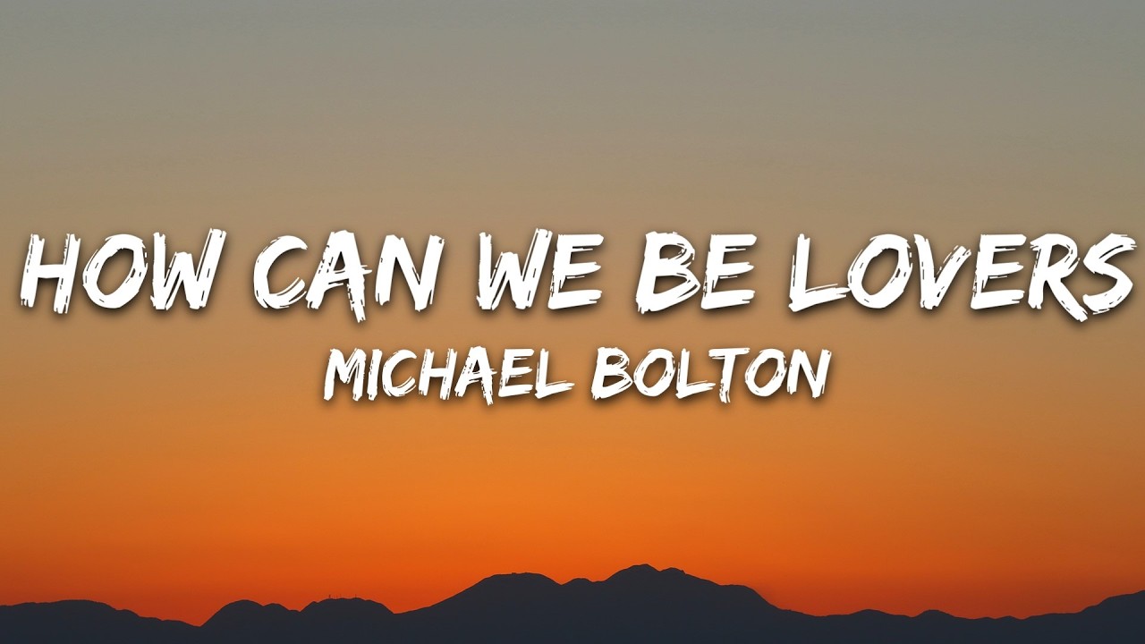 Michael Bolton - How Can We Be Lovers (Lyrics) cover art