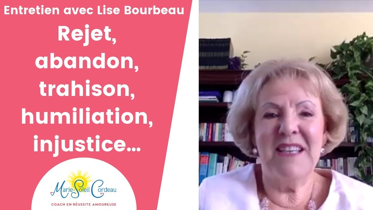 Rejet, abandon, trahison, humiliation, injustice…