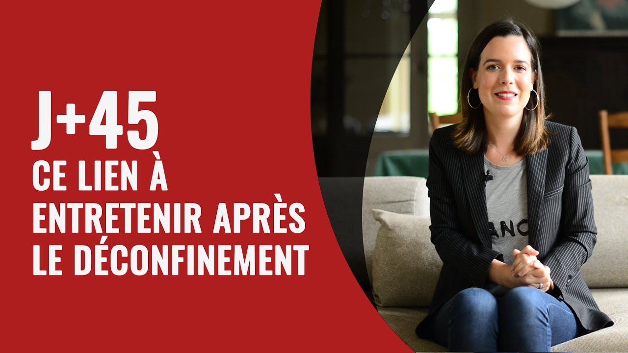 J+45 Ce lien qu'il va falloir continuer à entretenir après le déconfinement cover art