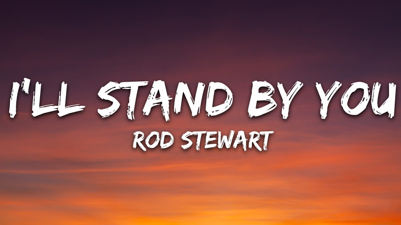 Rod Stewart - I'll Stand By You (Lyrics) cover art