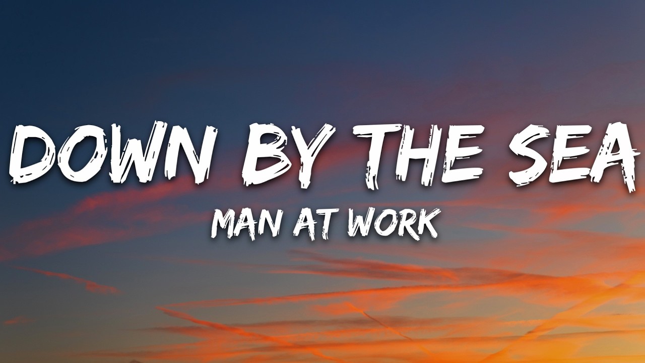 Men At Work - Down By the Sea (Lyrics) cover art