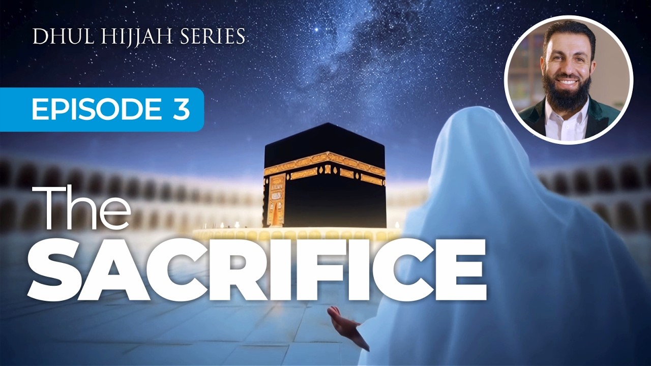 The Sacrifice | EP3 - Dhul Hijjah Series cover art