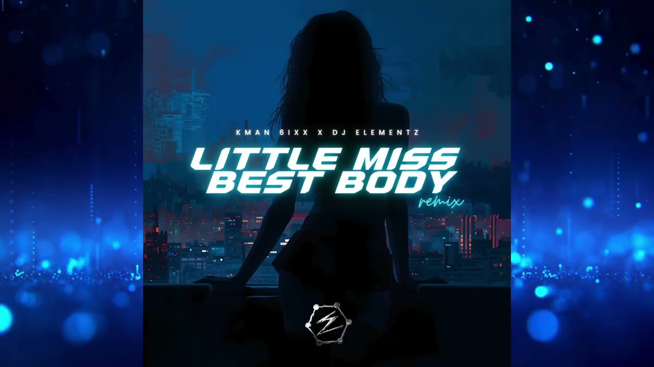 Kman 6ixx - Little Miss Best Body ( Pop that thang remix ) cover art