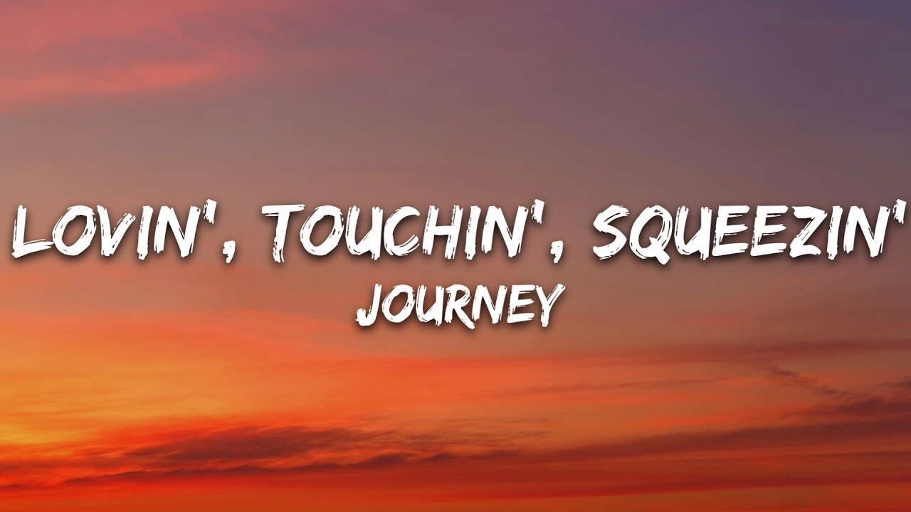 Journey - Lovin', Touchin', Squeezin' (Lyrics) cover art