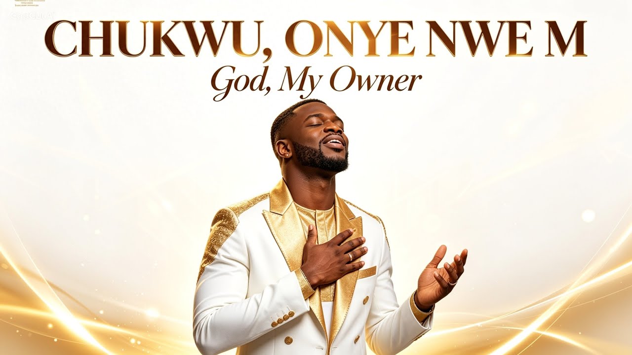 Onye Nwe M (God, My Owner) | Powerful Igbo Gospel Worship Song 2026 cover art