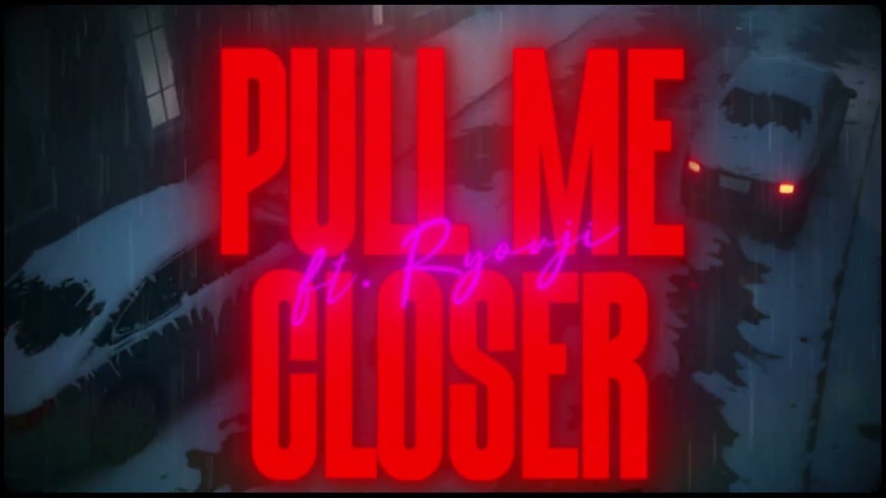 CK YG - Pull Me Closer ft. Ryouji cover art